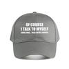 Funny SelfTalk Expert Advice Baseball Cap Fashion Unisex Sunhat Womens Outdoor Sports Snapback Cap