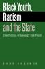 The Black Youth, Racism and the State : The Politics of Ideology and Policy Book