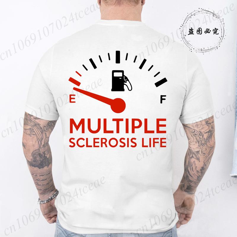 Multiple Sclerosis Life Funny Tshirts for Men Harajuku T-shirt Streetwear Fashion Men Women T-shirt Short-sleeved T-shirt Tops
