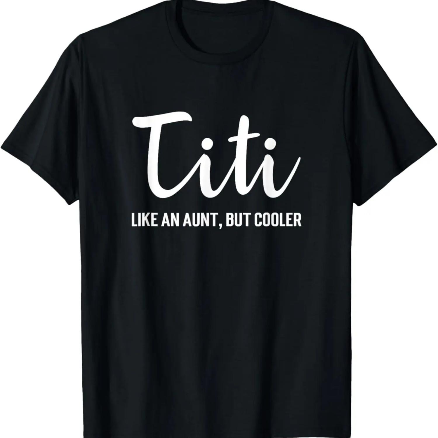 

Funny Titi Like An Aunt But Cooler T-Shirt Auntie Gift Tee T-Shirt XXXXXL чорний