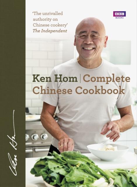 The Complete Chinese Cookbook : the Only Comprehensive, All-encompassing Guide To Chinese Cookery, Fronted by Much-loved Chef Ken Hom Book