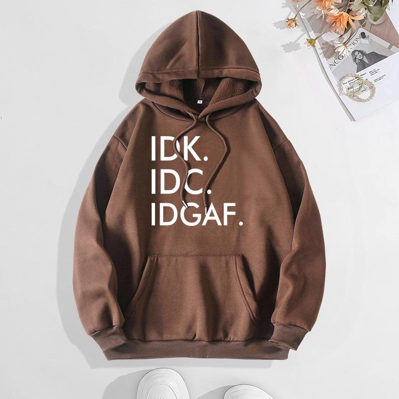 Spring & Autumn European American Style IDK.IDC.IDGAF Print Plus Velvet Hooded Sweatshirt for Women