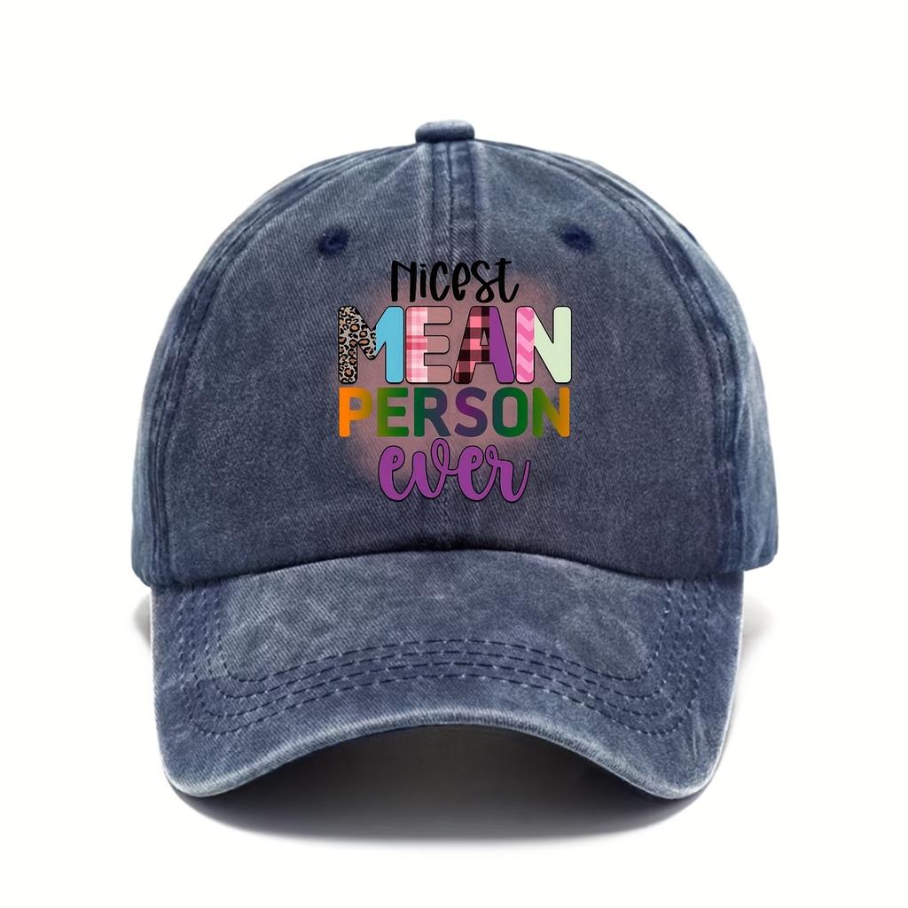 Nicest Mean Person Ever Graphic Baseball Cap Polyester Casual Sun Protective Adult Streetwear Hat