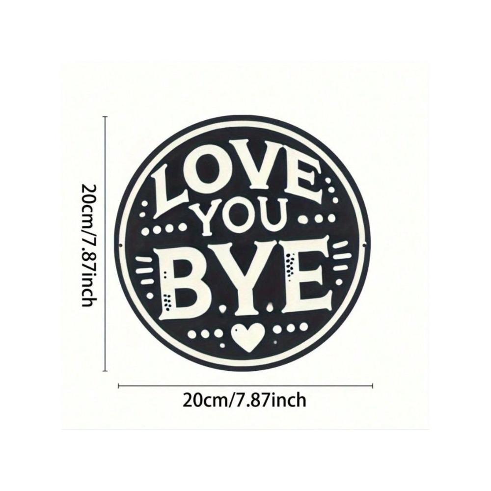 LOVE YOU BYE Heart Vintage Metal Wall Art Sign Round Decor