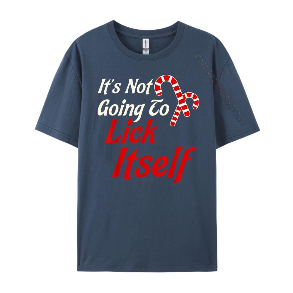 Its Not Going to Lick Itself Adult Short Sleeve Funny Christmas Oversized T Shirt Men TShirt Printed On