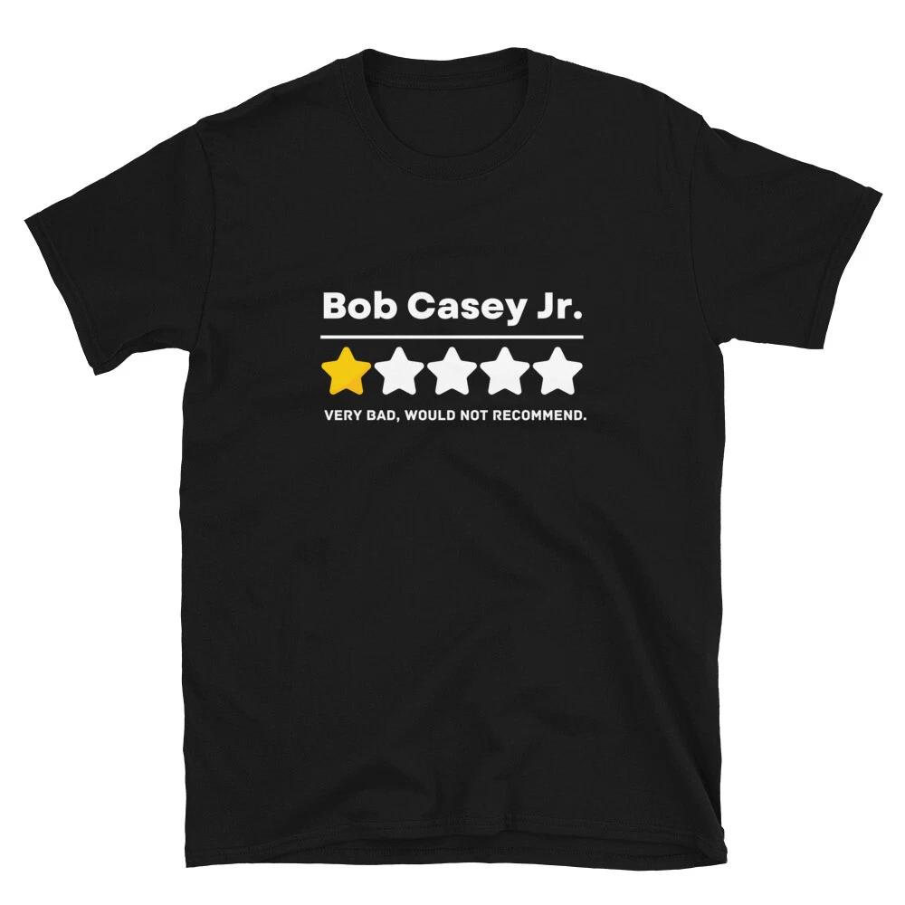 Funny Political Bob Casey Jr. Pennsylvania Pro GOP Republican T-Shirt S