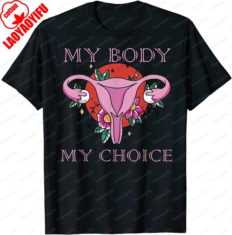 Mein Körper Meine Wahl T-Shirt Pro Choice Reproduktive Rechte T-Shirt Kümmere dich um deine eigene Gebärmutter Oberteile Feministische Pro Choice Grafik-T-Shirts