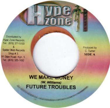 

7inch Record FUTURE TROUBLES - We Make Money NONE Hype Zone Recor Jamaica Reggae, Ska & Dub Used