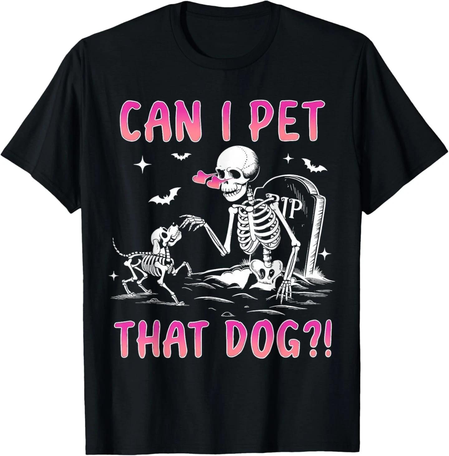 Can I pet That Dog Funny Skeleton Dog Lover Halloween T-Shirt 2XL
