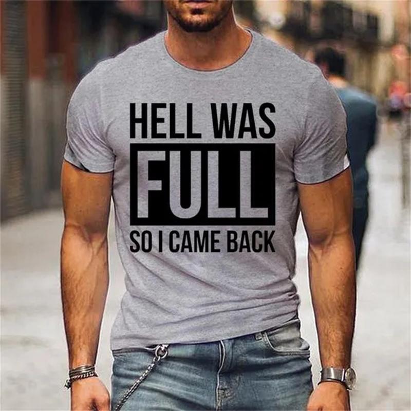 Funny Hell Was Full So I Came Back Printed T-shirt Mens Women Casual Short Sleeve Graphic Tees Cool White Letter Tshirt Male Top
