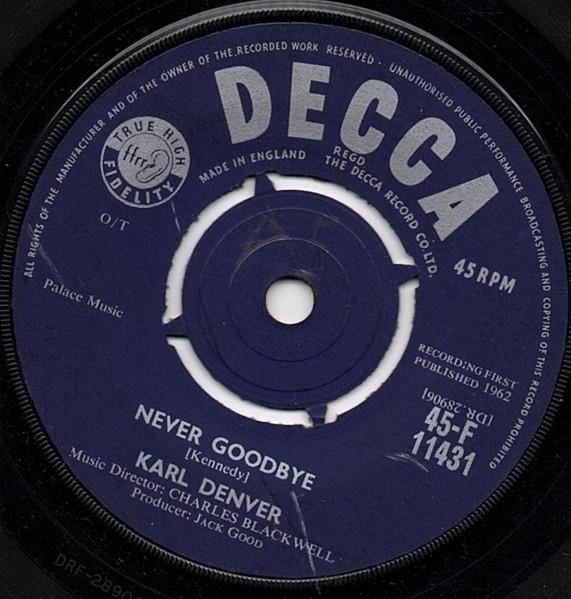 

7inch Record KARL DENVER - Never Goodbye 45F11431 Decca 1962 UK Rock Used