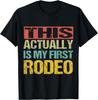 Cool Das Ist Tatsächlich Mein Erstes Rodeo _ Lustiges Cowboy-Fan-Geschenk Unisex T-Shirt