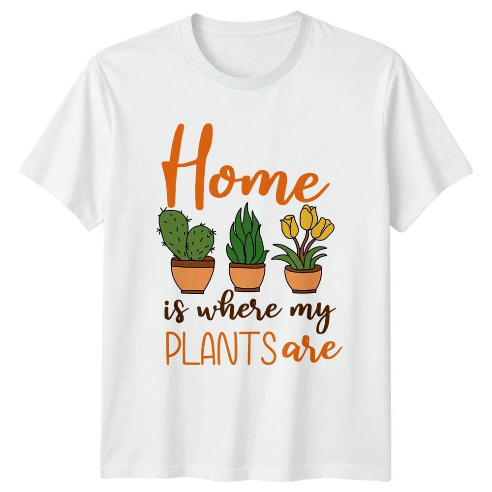 Home Is Where My Plants Unisexs TShirt Indoor Plants Gardening Mothers Day S