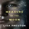 The Measure of the Moon by Lisa Preston Paperback Book 9781503937574