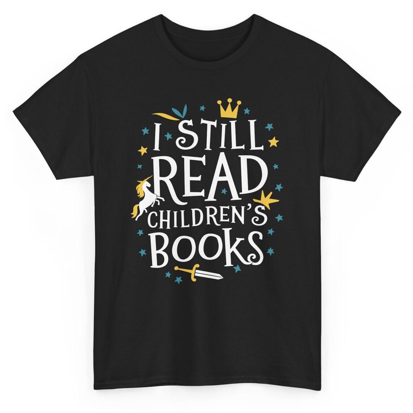 I Still Read Childrens Books School Teacher Funny T-shirt Librarian Tee XXXL
