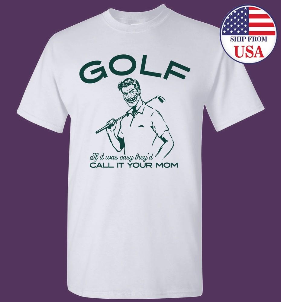 Funny Golf T-Shirt Adult Humor Mom Joke Graphic Tee Sarcastic Man Top