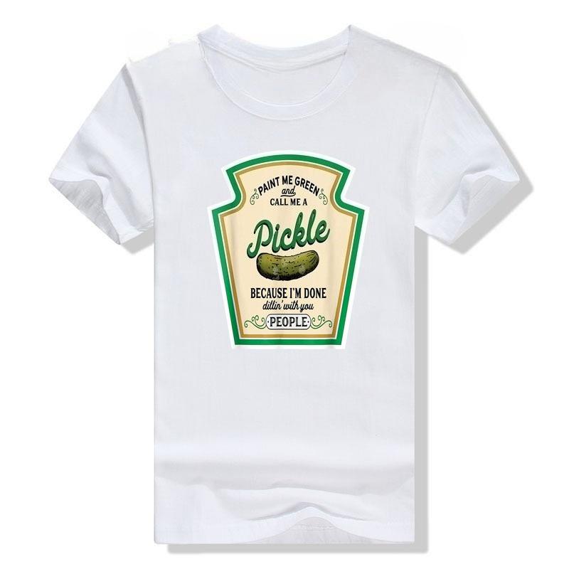 Paint Me Green and Call Me A Pickle T-Shirt Because I'm Done Dillin' with You People Sarcastic Humor Funny Graphic Tee Tops Gift