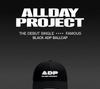 ALLDAY PROJECT [FAMOUS] OFFICIAL MERCH (Random Trading Card / Ball Cap / T-Shirt)
