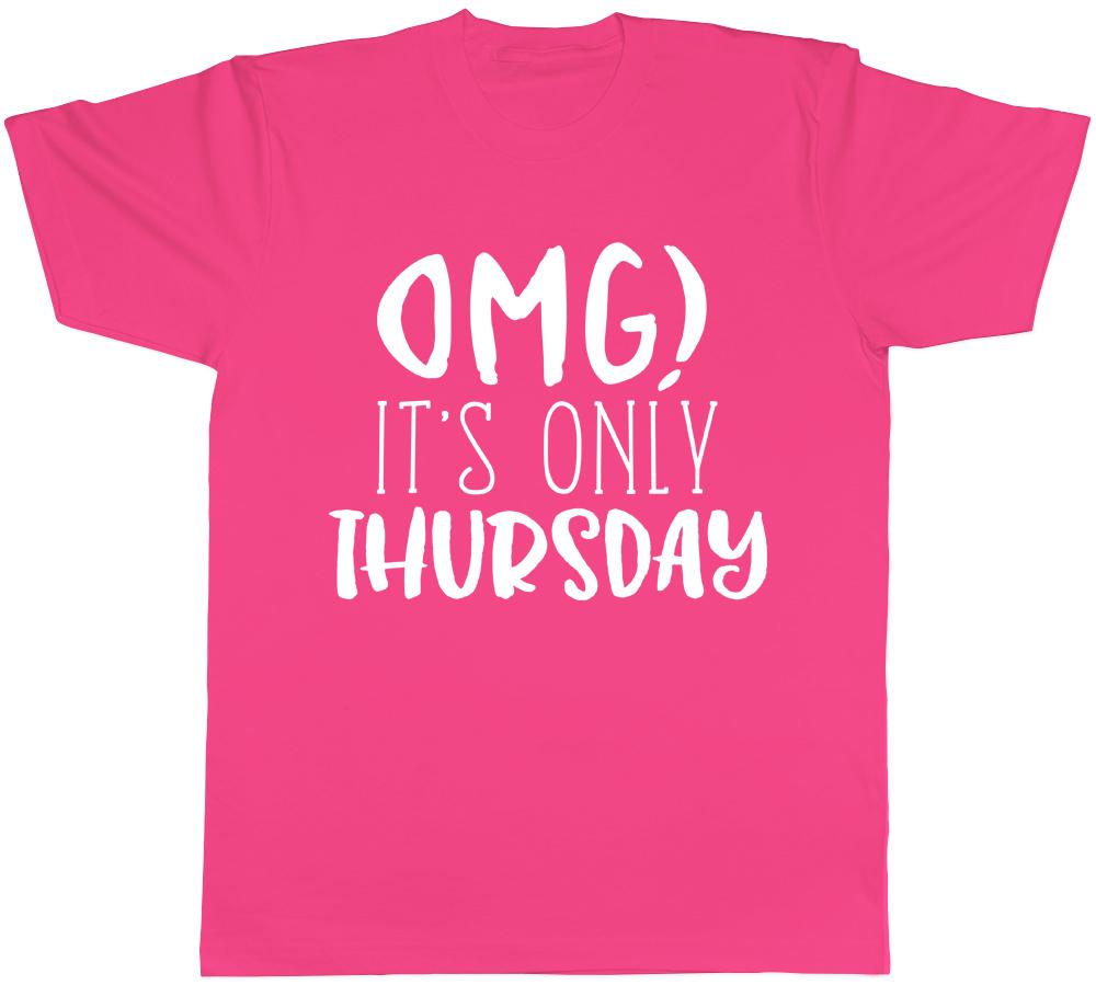 OMG Its Only Thursday Unisexs TShirt