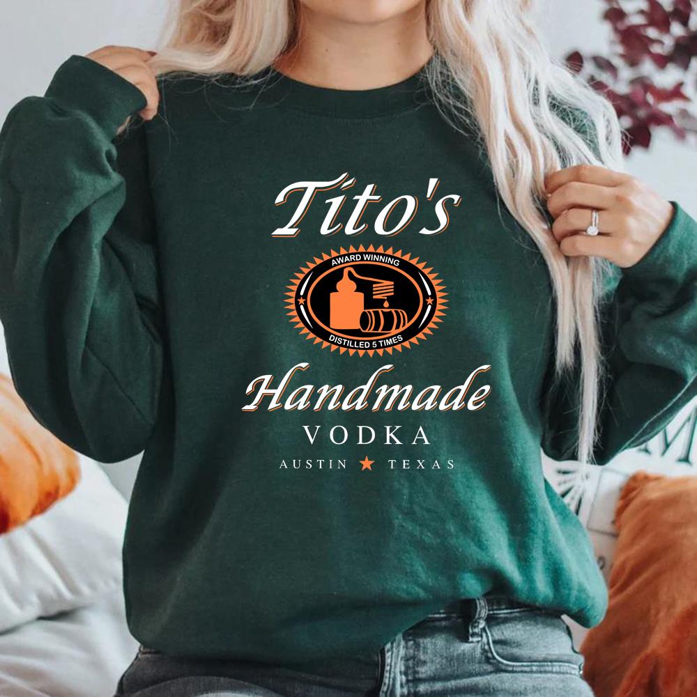 Tito Crewneck Sweatshirt TITO'S Handmade Vodka Sweatshirt Unisex Graphic Hoodies Vodka Alcohol Sweatshirts Tito's Fan Gift Top