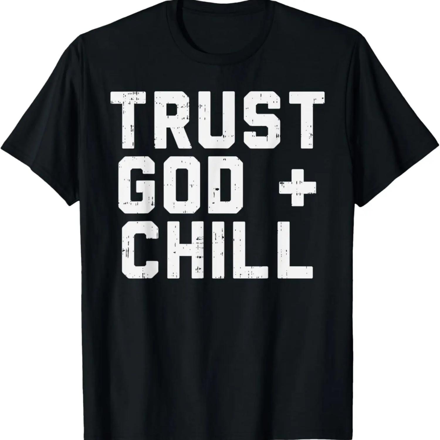 

Trust God Chill Funny Jesus Faith Religious Christian Gift T-Shirt S чёрный