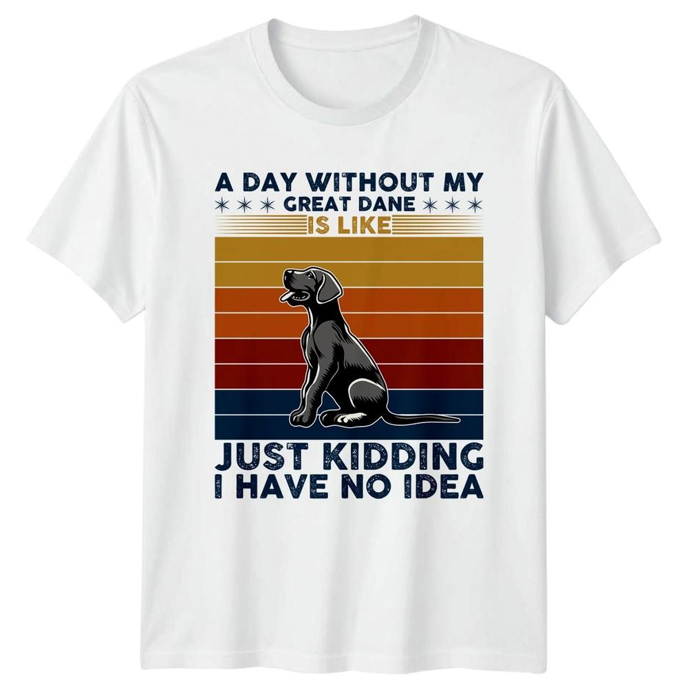 A Day Without My Great Dane TShirt Great Dane Dog Owner S