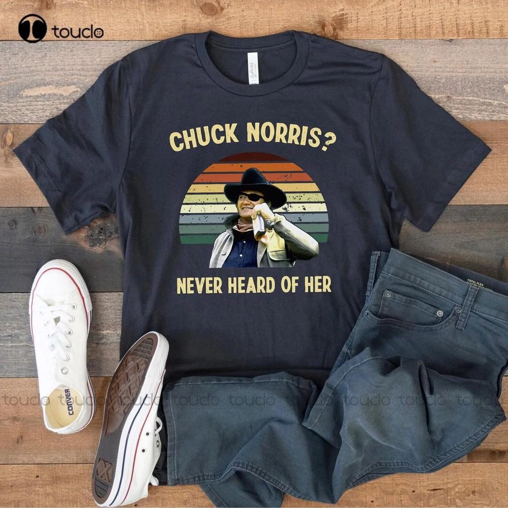 

Chuck Norris Never Heard Of Her Vintage TShirt John Wayne Cowboy Shirt Fathers Unisex T-Shirt XL