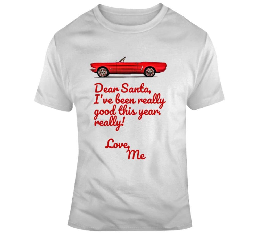 1965 Mustang Dear Santa I ve Been Good Funny Christmas Holiday T Shirt 2XL