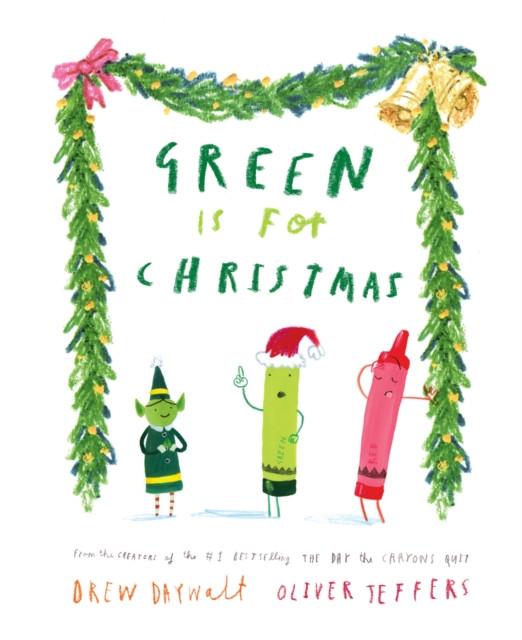 Green is for Christmas by Drew Daywalt Hardback Book 9780008496197