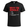 Why I'm Single Shy Ugly Funny Mens T-Shirt Novelty Party Tee Top