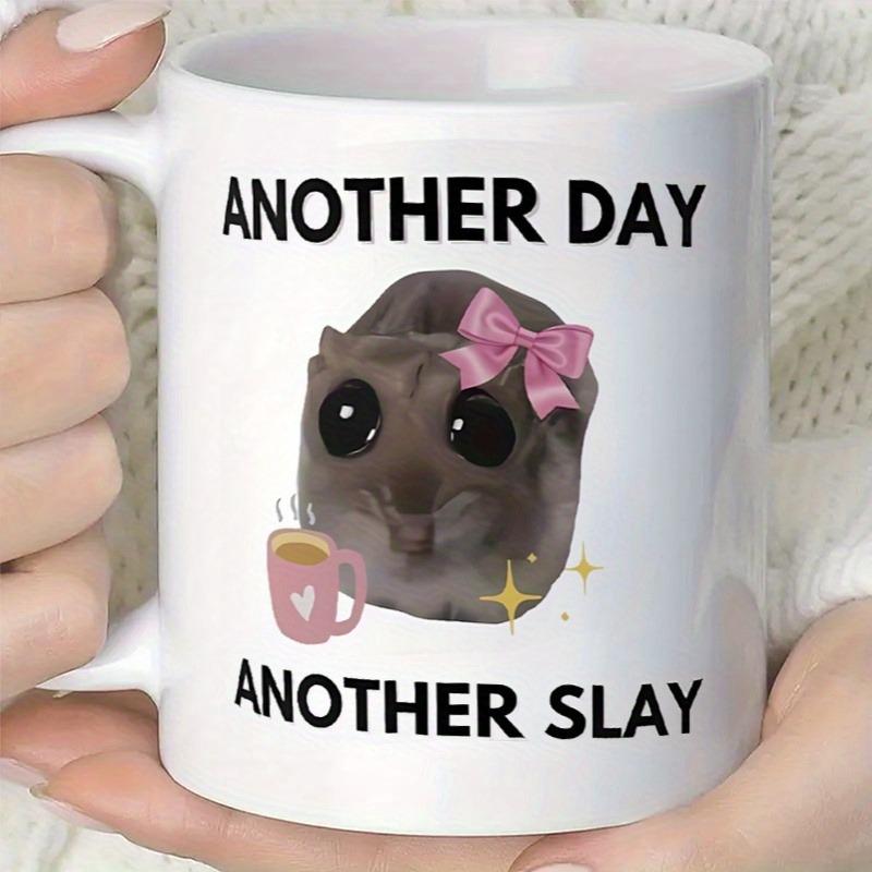 another day another slay mug funny animal cup 11oz creamic coffee mug 301-400ml белый