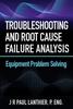 Bok Troubleshooting and Root Cause Failure Analysis : Equipment Problem Solving