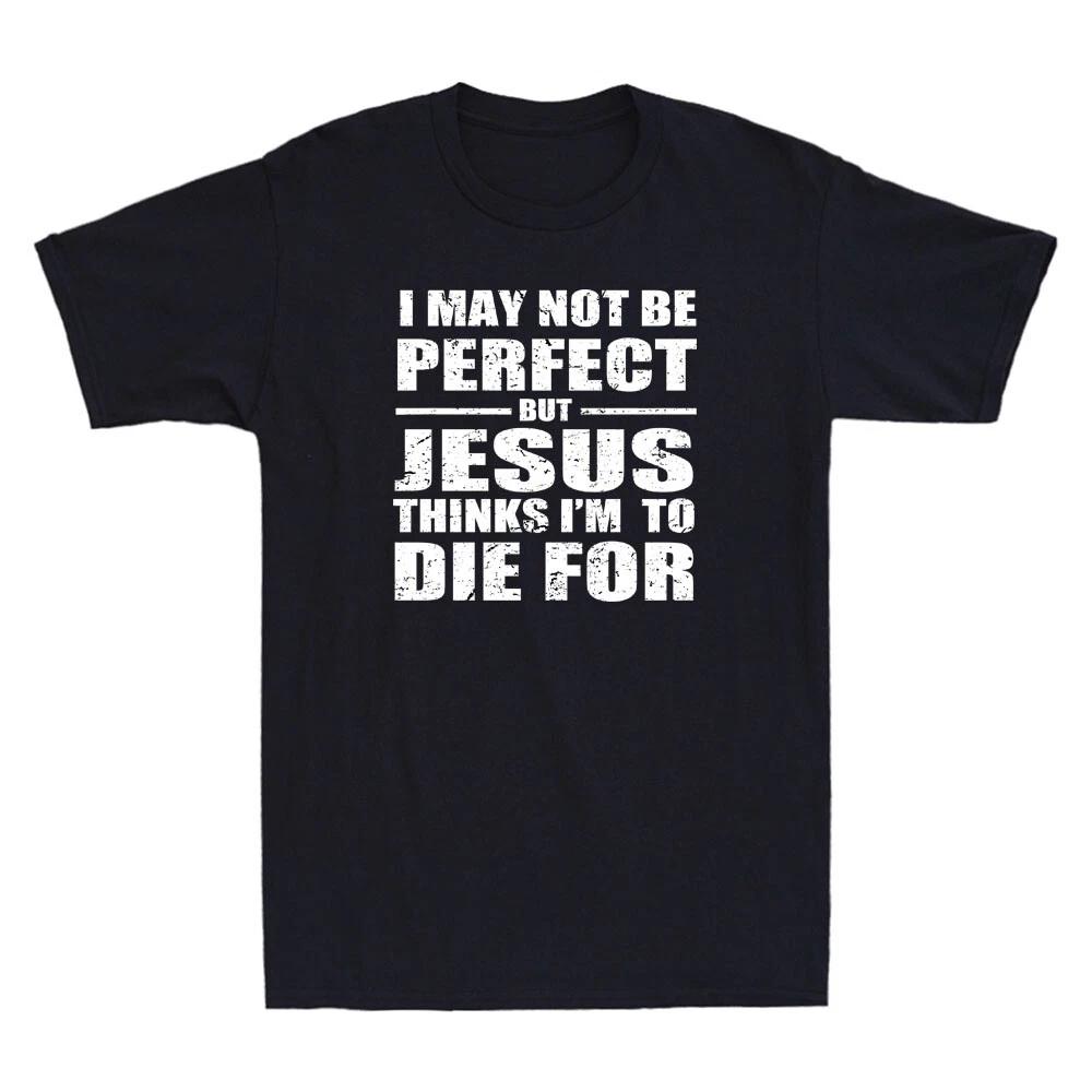 Not Perfect But Jesus Died for Me Funny Christian Saying Vintage Men s T-Shirt XXL