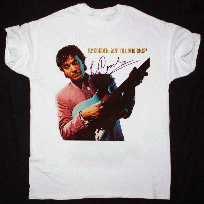 Ry Cooder Signed Bop Til You Drop Tee Shirt Classic White Unisex S-5XL 1J0252 Unisex T-Shirt XXL