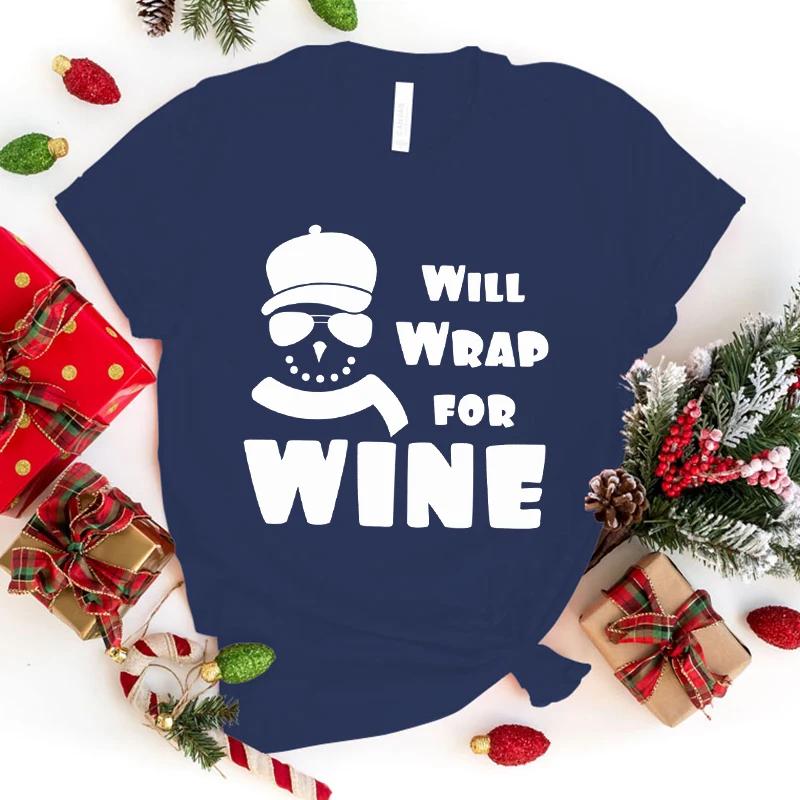 New Christmas Will Wrap For Wine Printed T Shirt Women Men Teens Fashion Hip Hop Harajuku Casual Short Sleeve Tops Tees