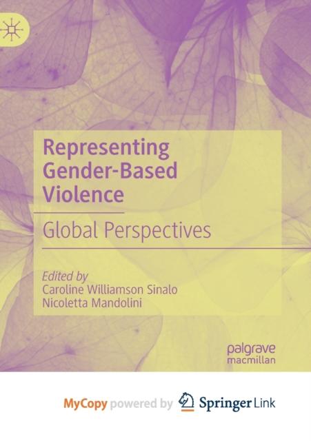 The Representing Gender-Based Violence : Global Perspectives Book