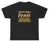 Life Is Like A Penis T Shirt Funny Inappropriate Adult Humor Husband Gift Tee
