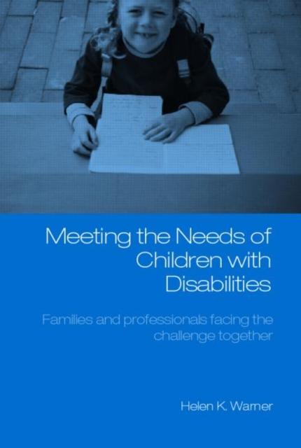 The Meeting the Needs of Children with Disabilities : Families and Professionals Facing the Challenge Together Book
