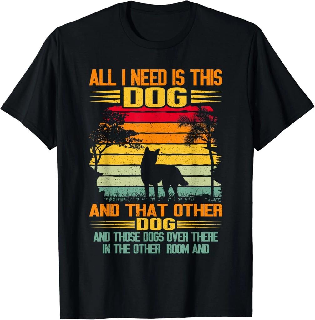 All I Need Is This Dog And That Other Dogs Retro Dog Lover Gift Unisex T-Shirt