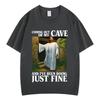 Jesus Coming Out of My Cave and Ive Been Doing Just Fine Funny Meme Tshirt Men Women Fashion Casual Hiphop Cotton Tshirts