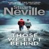 Those We Left Behind by Stuart Neville Paperback Book 9780099578383