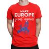 New Arrival Make Europe Great Again T Shirt For Unisex  100% Cotton Tee Shirt Short Sleeve Clothing