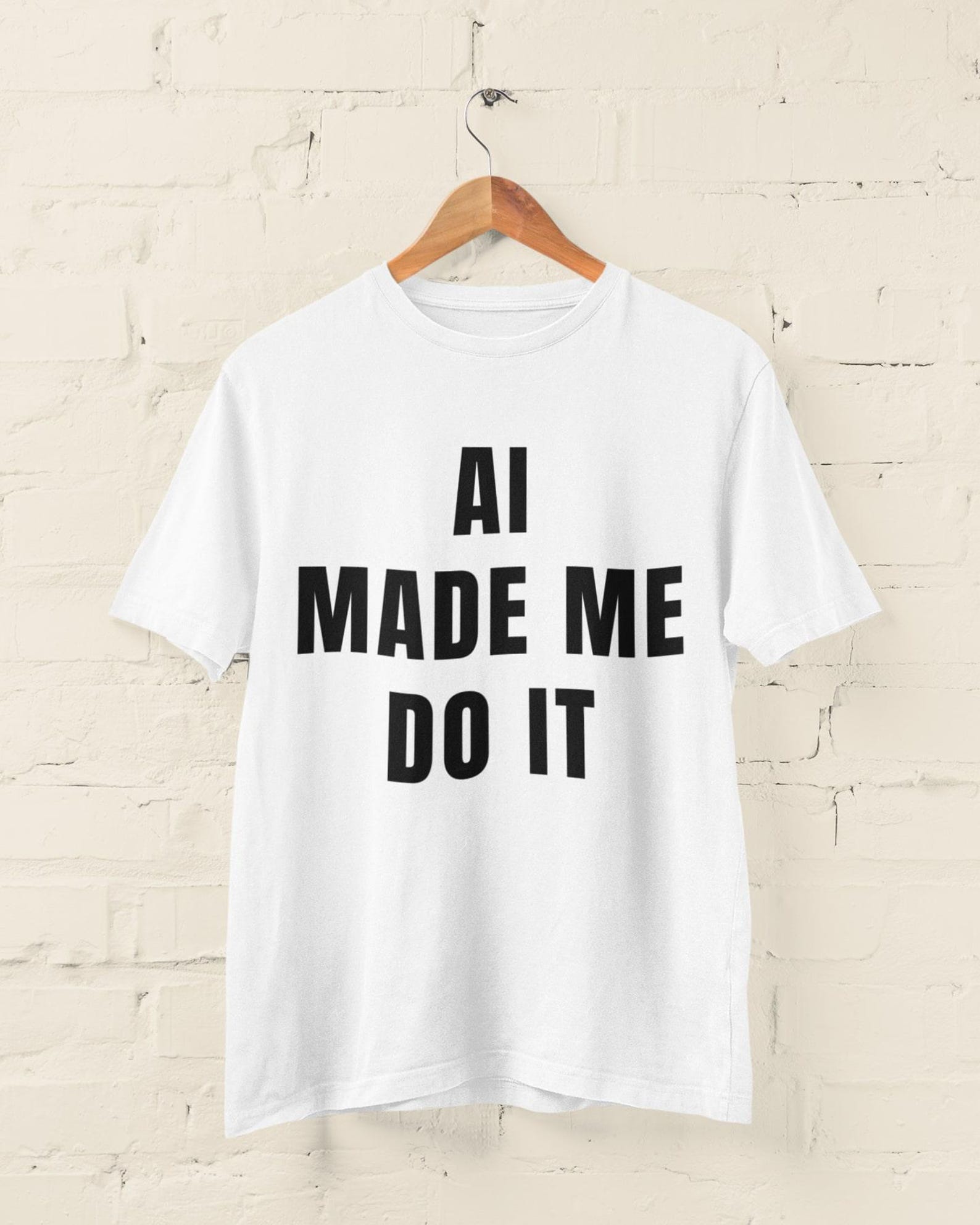 AI Made Me Do It T-Shirt – Minimalist Tech-Inspired Statement Tee – Unisex Sizes S–6XL S