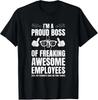 I'm A Proud Boss Of Freaking Awesome Employees Gift T-Shirt