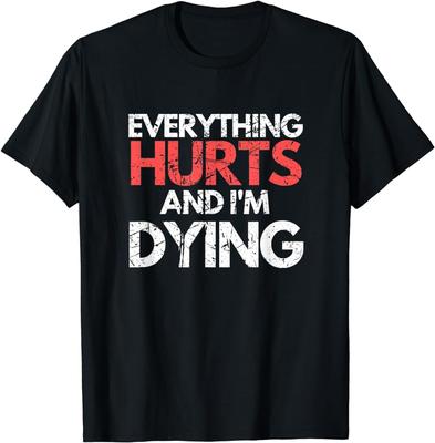 Drôle Tout Fait Mal Je Meurs Fitness Entraînement Salle de Sport Femmes T-shirt Style Unisexe Chemises pour Femmes Unisexe Vêtements T-shirts Drôles