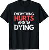 Drôle Tout me fait mal Je meurs Fitness Entraînement Gym T-shirt Femme Style Unisexe Chemises pour Femmes Vêtements Homme T-shirts Drôles