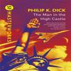 The Man In The High Castle by Philip K Dick Hardback Boek 9781473223479