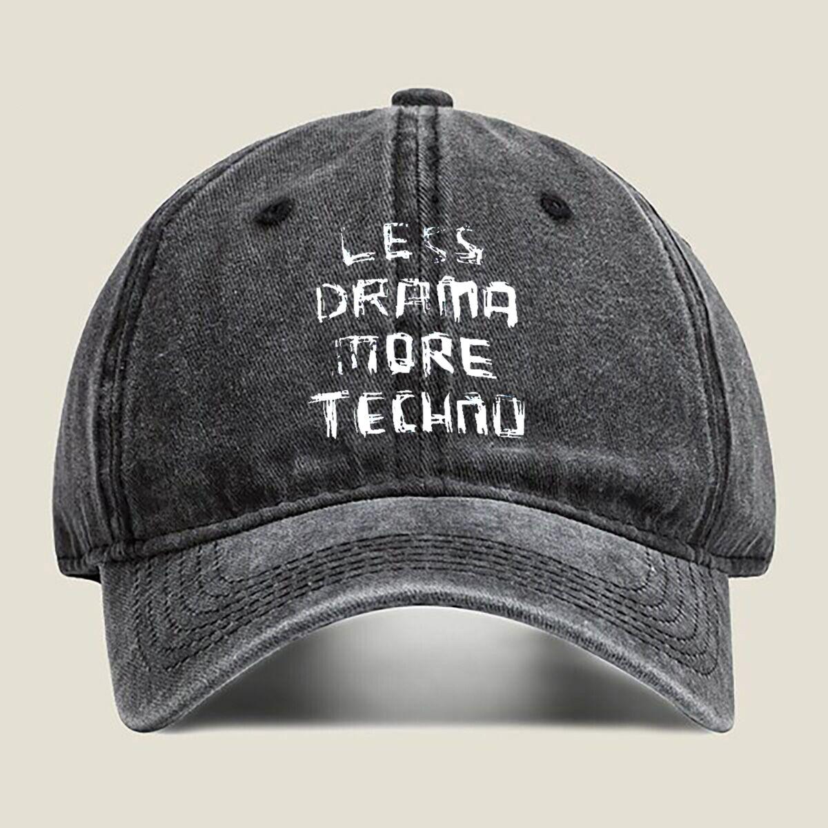 

Less Drama More TECHNO Washed Baseball Cap Outdoor For Womens Unisex FeUnisex Fashion Dad Hat Hip Hop One Size
