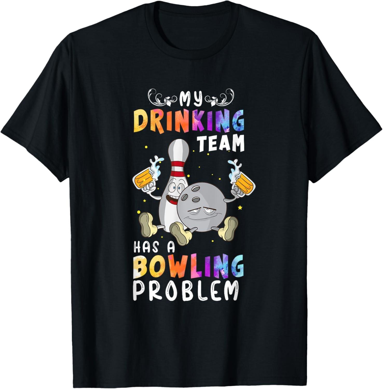 Funny Bowling Saying My Drinking Team Has A Bowling Problem T-Shirt S разноцветный