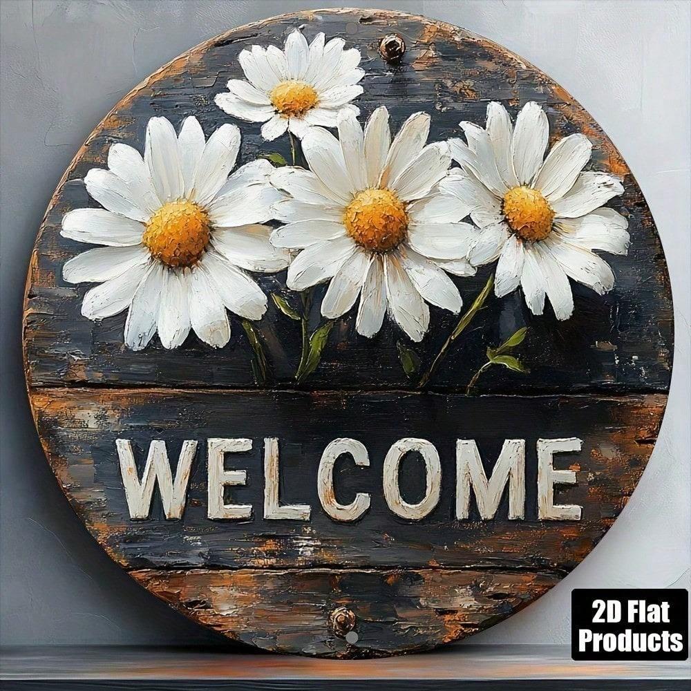 Welcome Daisy Round Metal Sign 2D Flat Aluminum Wall Art Home Bar Kitchen Cafe Decor Holiday Gift